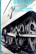 Book cover of Bulleid - Last Giant of Steam by DAY-LEWIS, Sean 